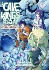 A Cave King&rsquo;s Road to Paradise: Climbing to the Top with My Almighty Mining Skills! (Manga) Volume 2 - Hajime Naehara