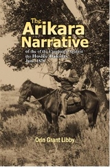 The Arikara Narrative of the Campaign Against the Hostile Dakotas June, 1876 - Orin  Grant Libby