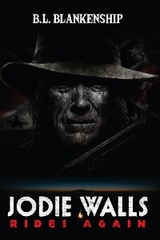 Jodie Walls Rides Again -  B. L. Blankenship