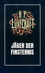 J&auml;ger der Finsternis -  Howard Phillips Lovecraft