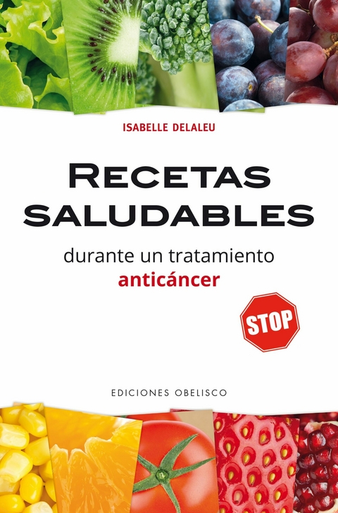 Recetas saludables durante un tratamiento antic&aacute;ncer - Isabelle Delaleu