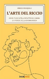 L&rsquo;arte del riccio - Angela Pasquali
