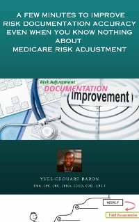A few minutes to improve Risk documentation Accuracy even when you know nothing about Medicare R-A.