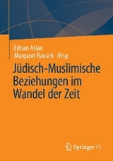 J&uuml;disch-Muslimische Beziehungen im Wandel der Zeit - 