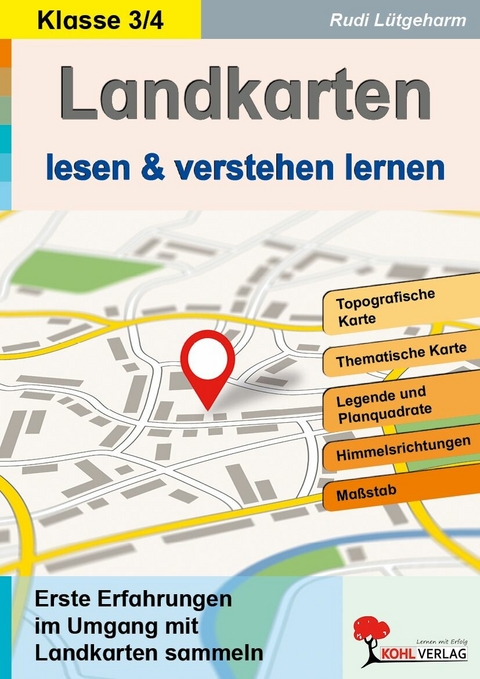Landkarten lesen und verstehen lernen -  Rudi L&uuml;tgeharm