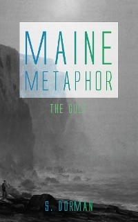 Maine Metaphor: The Gulf - S. Dorman