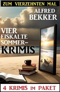 Zum vierzehnten Mal vier eiskalte Sommerkrimis: 4 Krimis im Paket