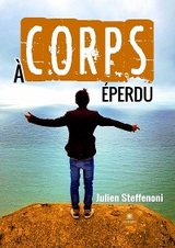 &Agrave; corps &eacute;perdu - Julien Steffenoni