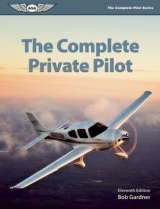 The Complete Private Pilot - Gardner, Bob
