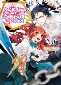 Archdemon's Dilemma: How to Love Your Elf Bride: Volume 16 -  Fuminori Teshima