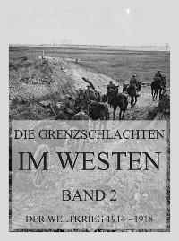 Die Grenzschlachten im Westen, Band 2 - 