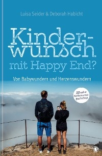 Kinderwunsch mit Happy End? - Luisa Seider, Deborah Habicht