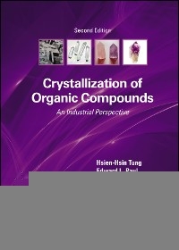 Crystallization of Organic Compounds - Hsien-Hsin Tung, Edward L. Paul, Michael Midler, James A. McCauley