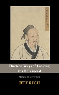 Thirteen Ways of Looking at a Bureaucrat - Jeff Rich