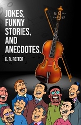 Jokes, Funny Stories, and Anecdotes. - C. R. Reiter