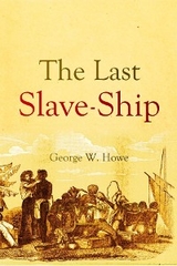 The Last Slave-Ship - George  W. Howe