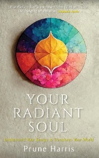 Your Radiant Soul - Prune Harris