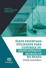 Óleos essenciais utilizados para controle de Rhipicephalus microplus no Brasil - Gracieli Gomes Nonato Bressanin