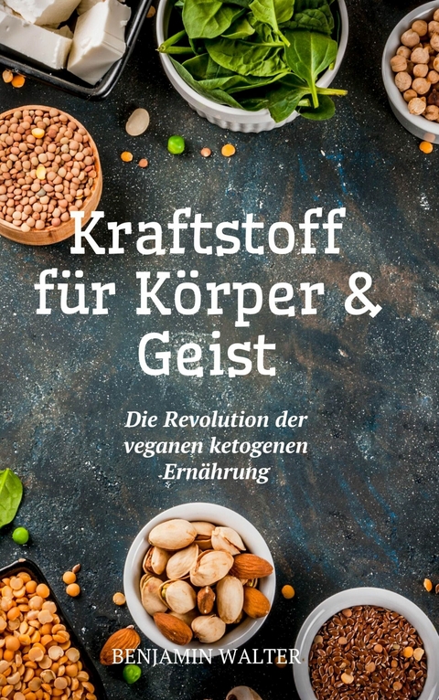 Kraftstoff f&uuml;r K&ouml;rper und Geist - Benjamin Walter