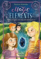 Magic Elements (Band 3) &ndash; Im Bann des dunklen Kristalls - Patricia Schr&ouml;der
