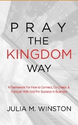 Pray the Kingdom Way - Julia M. Winston