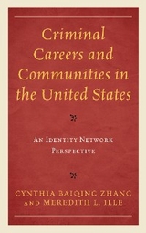 Criminal Careers and Communities in the United States -  Meredith  L. Ille,  Cynthia Baiqing Zhang