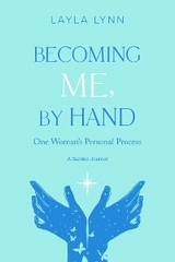 Becoming Me, By Hand - Layla Lynn
