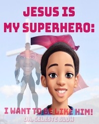 Jesus Is My Superhero