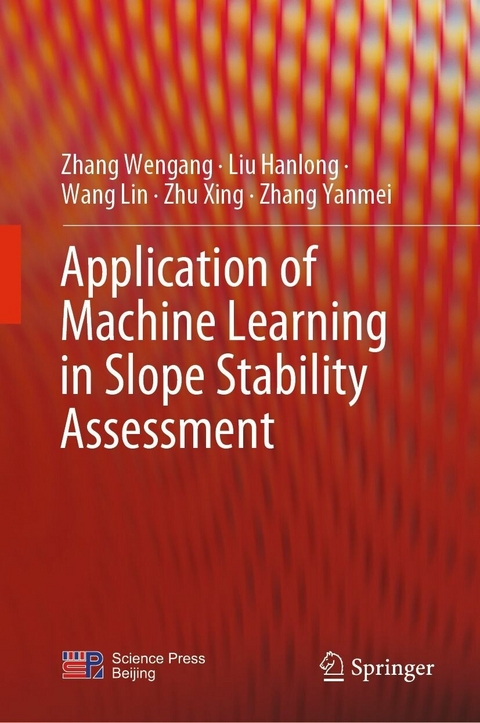 Application of Machine Learning in Slope Stability Assessment - Zhang Wengang, Liu Hanlong, Wang Lin, Zhu Xing, Zhang Yanmei