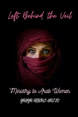 Life Behind the Veil - Ministry to Arab Women - Yahya Abdul-Haliq