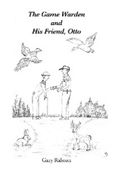 The Game Warden and His Friend, Otto - Gary Ralston