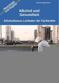 Alkohol und Gesundheit Neurologie Organe Erkrankungen