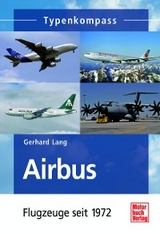 Airbus - Flugzeuge seit 1972 - Gerhard Lang