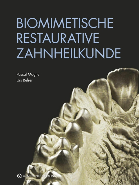 Biomimetische Restaurative Zahnheilkunde - Pascal Magne, Urs C. Belser