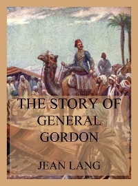 The Story of General Gordon - Jean Lang