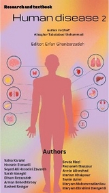Human Diseases Research And Textbook 2 - Seyed Ali Hosseini Zavareh, Armin Alinezhad, Samin Azimi, Arman Beheshtirooy, Maryam Ebrahimi Dastgerdi, Hossein Esmaeili, Saina Karami, Mariam Khakpour, Rezvaneh Manzour, Maryam Mohammadianilou, Rashed Rastgar, Elham Rezazadeh, Sevda Riazi, Aliasghar Tabatabaei Mohammadi, Sarah Vaseghi