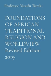 FOUNDATIONS OF AFRICAN TRADITIONAL RELIGION AND WORLDVIEW Revised Edition 2019