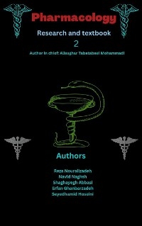 Pharmacology Research And Textbook 2 - Shaghayegh Abbasi, Erfan Ghanbarzadeh, Seyedhamid Hoseini, Navid Naghsh, Reza Nouralizadeh, Aliasghar Tabatabaei Mohammadi