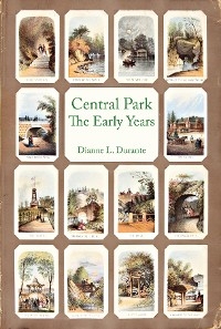 Central Park, The Early Years - Dianne L. Durante