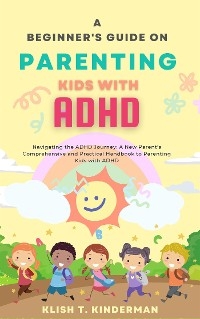 A Beginner's Guide on Parenting Kids with ADHD