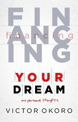 Financing Your Dream - victor okoro