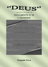 Deus" andante in do minore per due clarinetti in sib e pianoforte (spartiti per clarinetto in sib 1° e 2° e per pianoforte). - Pasquale Perra