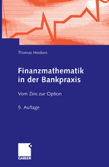 Finanzmathematik in der Bankpraxis - Thomas Heidorn