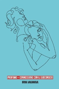 Profumo – connessione con il subconscio