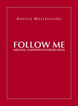 Follow Me - Original Composition for Big Band - Angelo Mastronardi