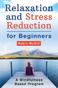 Relaxation and Stress Reduction for Beginners