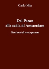 Dal Paron alla sedia di Amsterdam Trent&rsquo;anni di storia granata - Carlo Mia