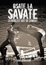 Osate la Savate. La nobles art de combat - Stefano Gennaccari