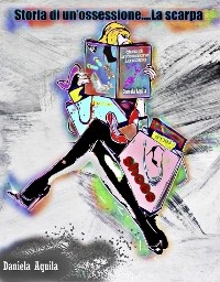 Storia di un'ossessione ...La scarpa