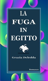 La fuga in Egitto. Romanzo